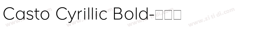 Casto Cyrillic Bold字体转换 Casto Cyrillic Bold字体转换